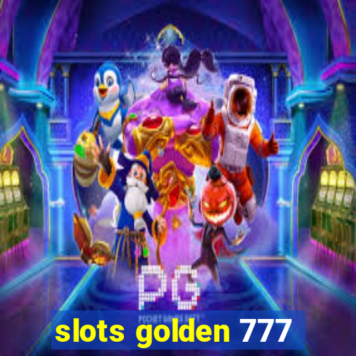 slots golden 777