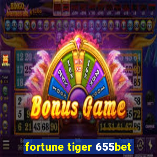 fortune tiger 655bet