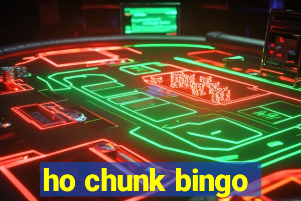 ho chunk bingo