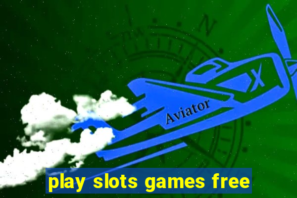 play slots games free