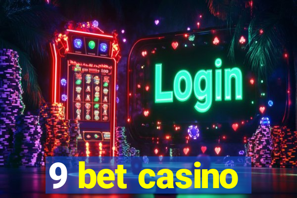 9 bet casino