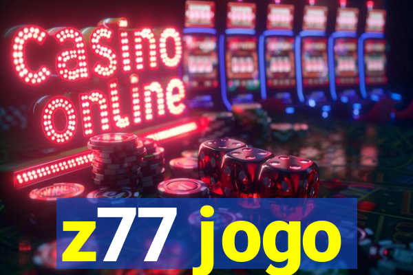 z77 jogo