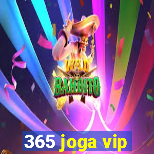 365 joga vip