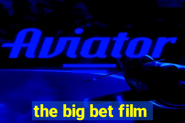 the big bet film