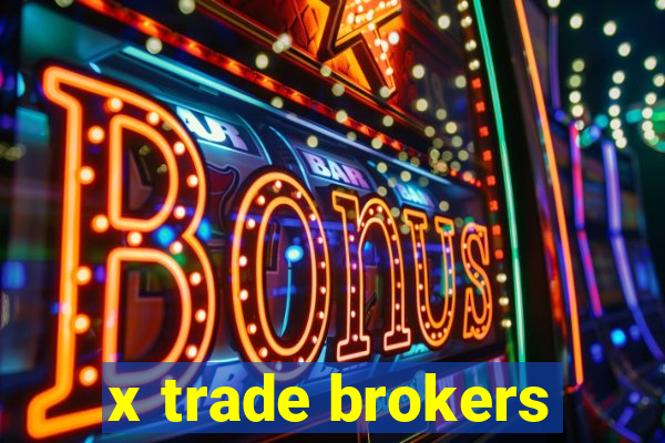 x trade brokers