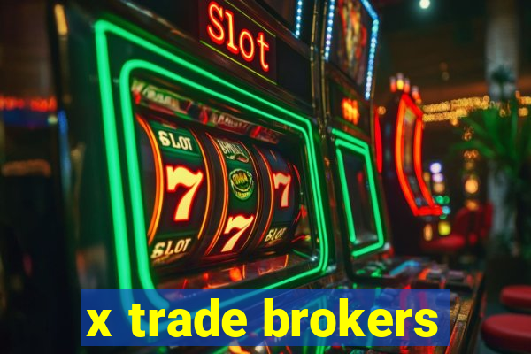 x trade brokers