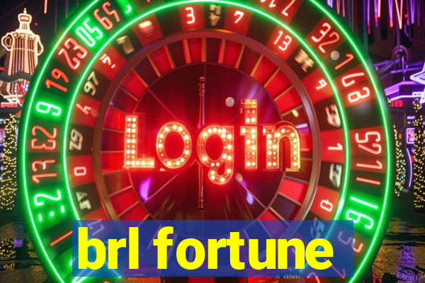 brl fortune