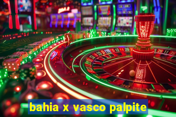 bahia x vasco palpite