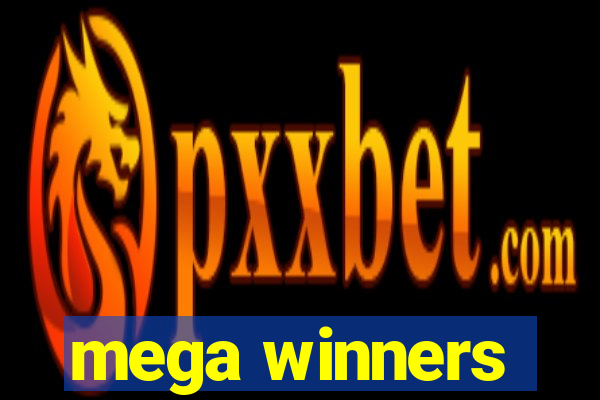 mega winners