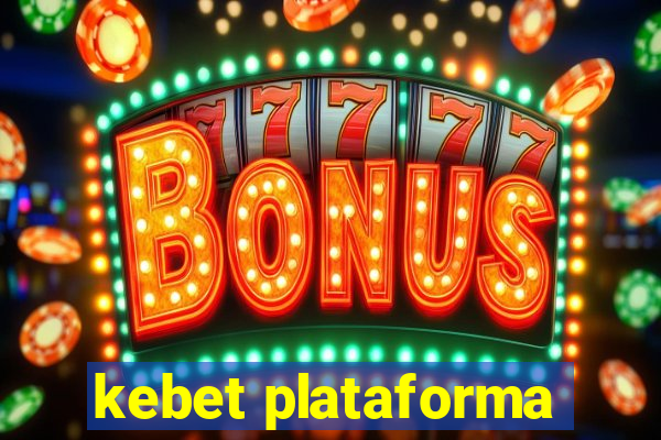 kebet plataforma