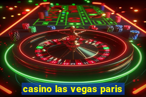 casino las vegas paris