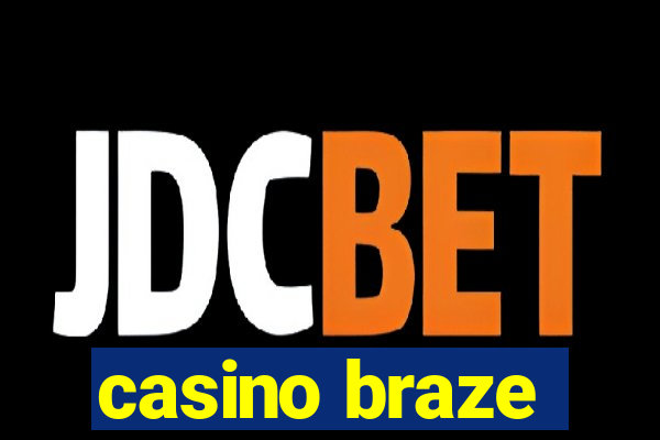 casino braze