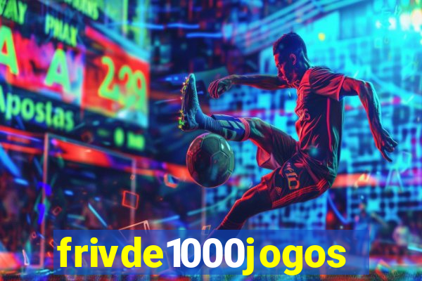 frivde1000jogos