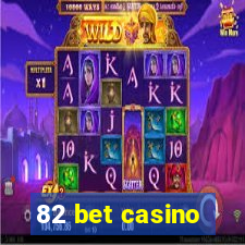 82 bet casino