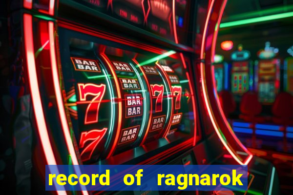 record of ragnarok 3 temporada online dublado