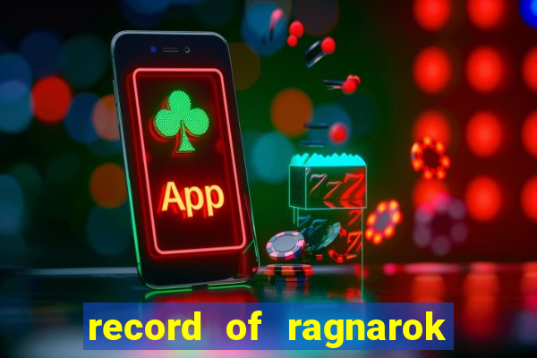 record of ragnarok 3 temporada online dublado