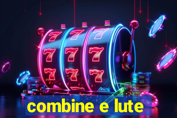 combine e lute