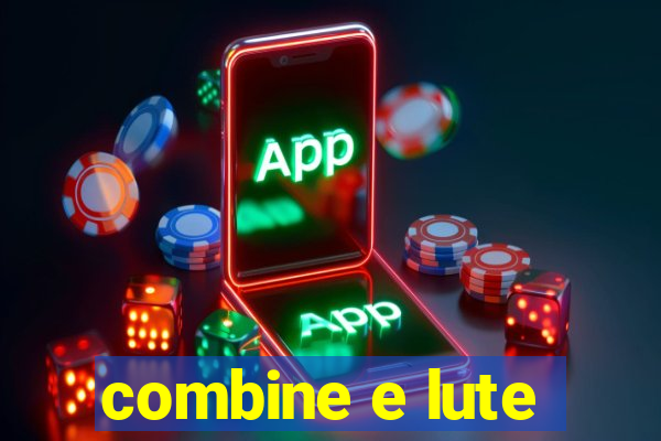 combine e lute