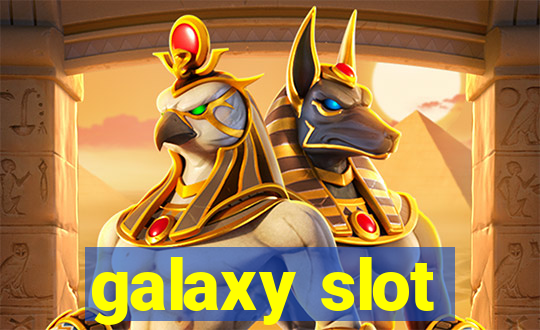 galaxy slot