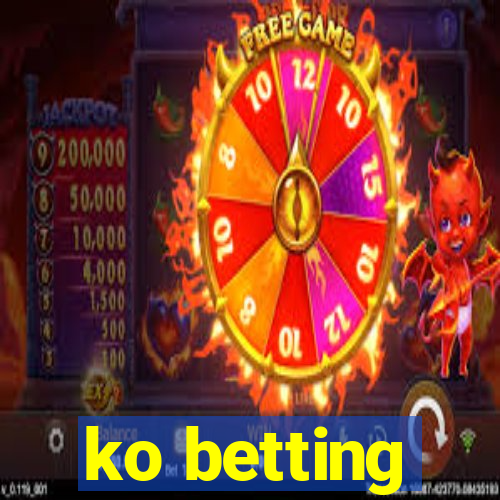 ko betting