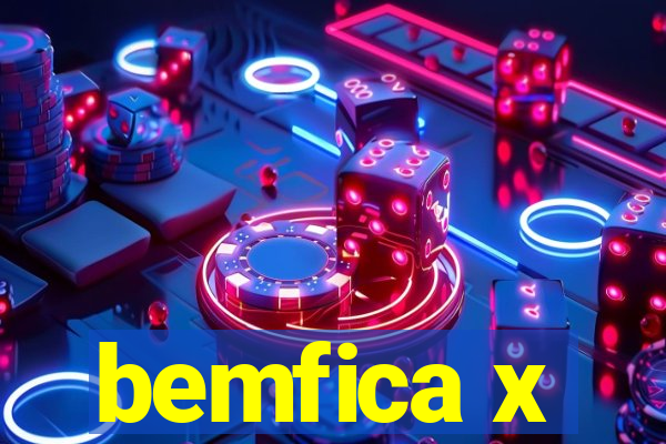 bemfica x