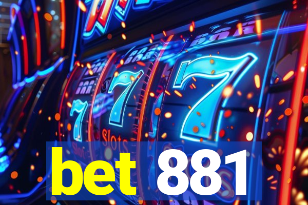 bet 881