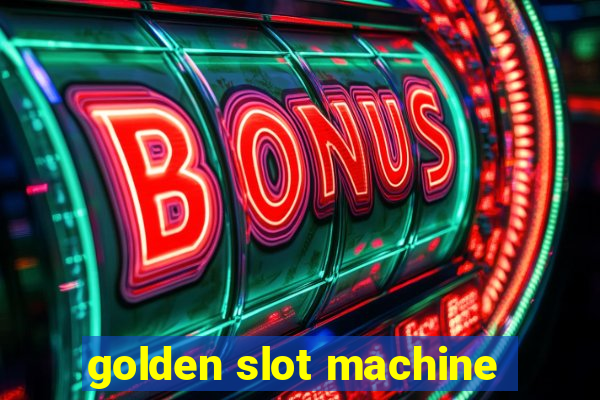 golden slot machine