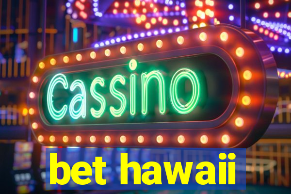 bet hawaii