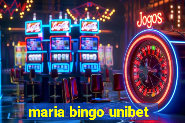 maria bingo unibet