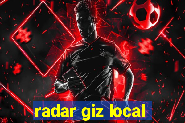 radar giz local