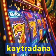 kaytradana