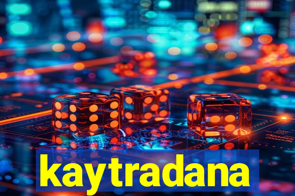 kaytradana