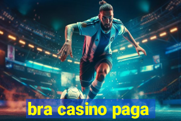 bra casino paga