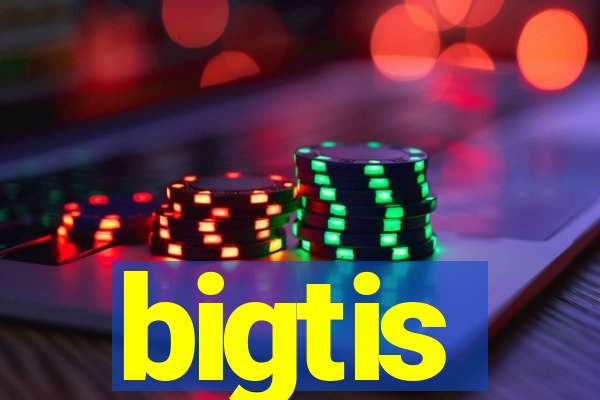 bigtis