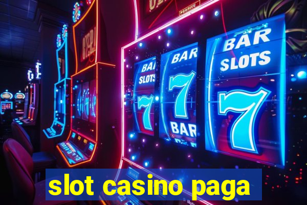 slot casino paga