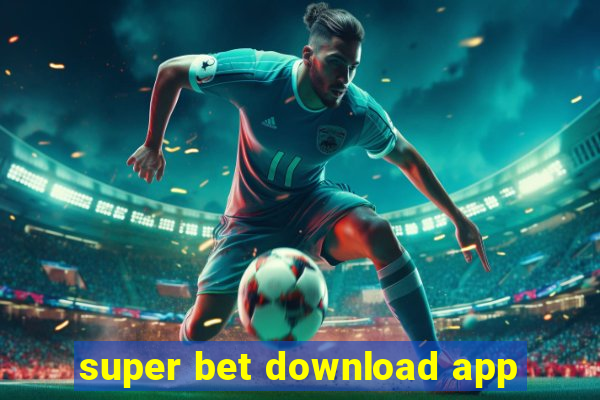 super bet download app