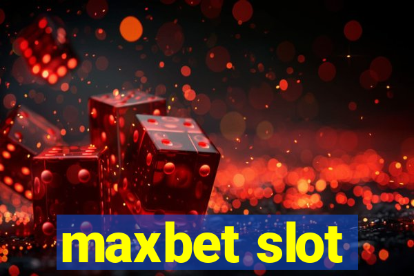 maxbet slot