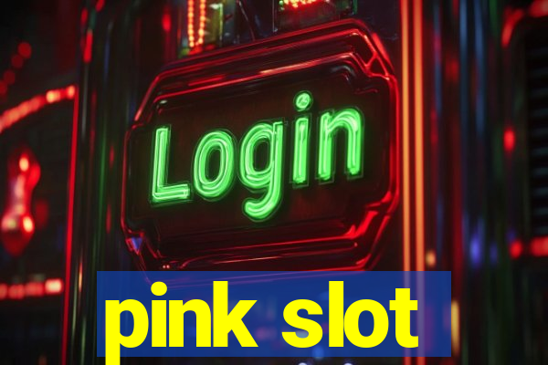 pink slot