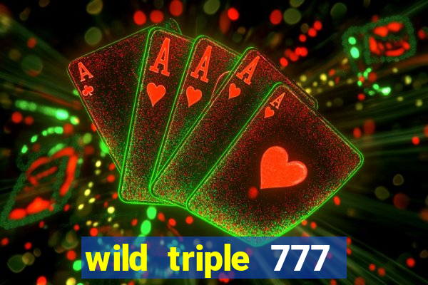 wild triple 777 slots casino