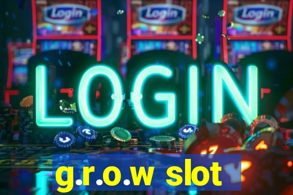 g.r.o.w slot