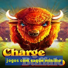 jogos com saque minimo