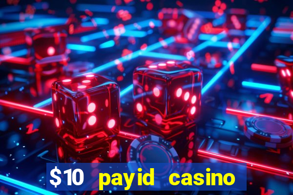 $10 payid casino real money