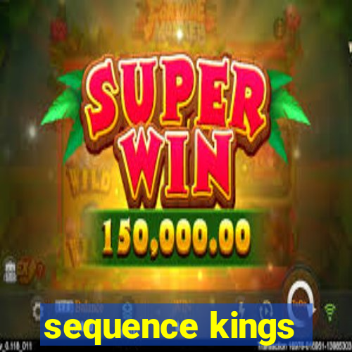 sequence kings