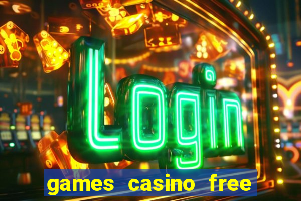 games casino free slot machines