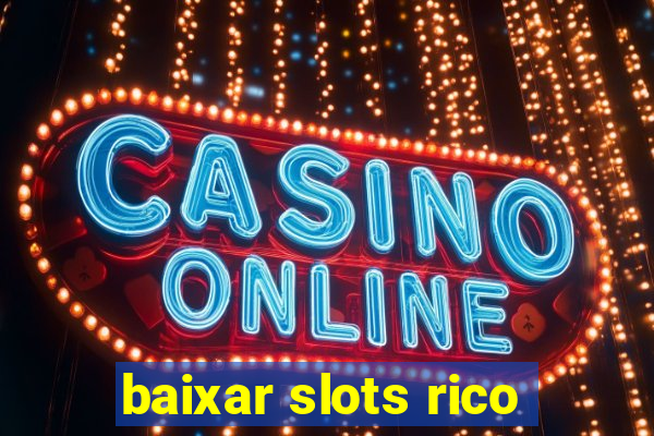 baixar slots rico