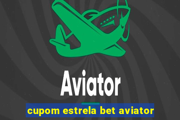 cupom estrela bet aviator