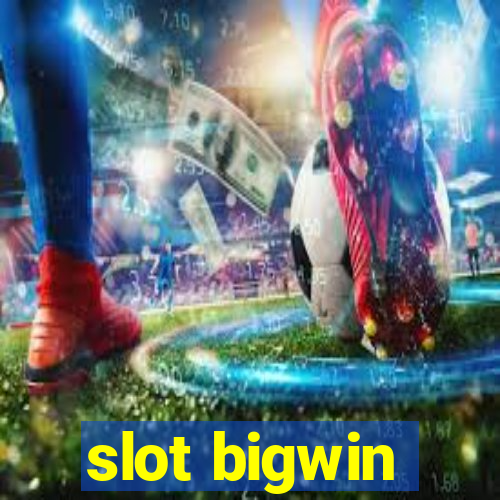 slot bigwin