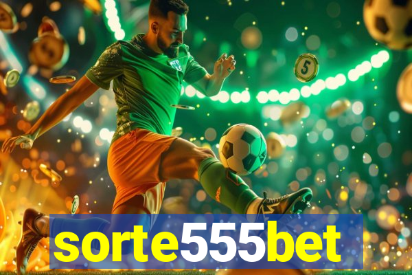 sorte555bet