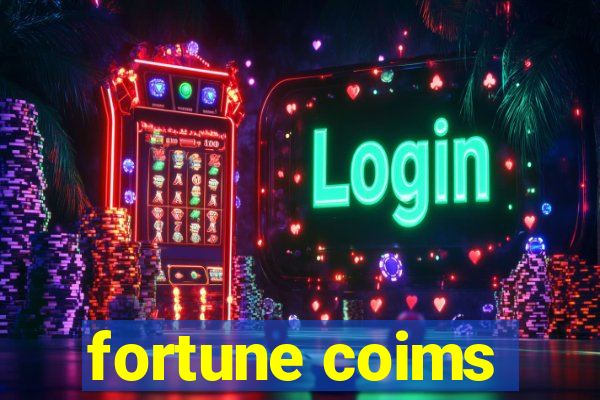 fortune coims