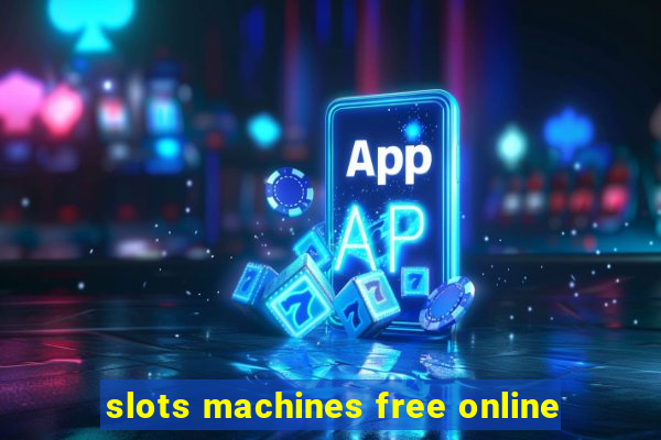 slots machines free online